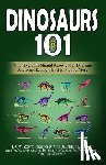 Currie, Philip J, Arbour, Victoria, Vavrek, Matthew - Dinosaurs 101