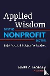 Morgan, James C - Applied Wisdom for the Nonprofit Sector