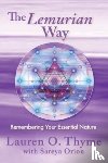 Orion, Sareya, Thyme, Lauren O - The Lemurian Way, Remembering your essential nature