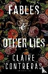 Contreras, Claire - Fables and Other Lies