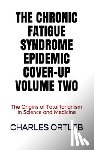 Ortleb, Charles - The Chronic Fatigue Syndrome Epidemic Cover-up Volume Two