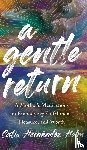 Holm, Catia Hernandez - A Gentle Return
