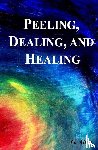 Allen, Gloria G - Peeling, Dealing, and Healing