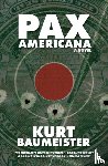 Baumeister, Kurt - Pax Americana