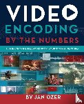 Ozer, Jan Lee - Video Encoding by the Numbers
