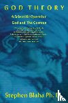 Blaha, Stephen - God Theory