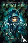 Holmes, E. E. - Awakening of the Seer