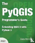 Sherman, Gary - The PyQGIS Programmer's Guide