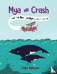 Petrinec, Katie - Mya and Crash and Their High-Flying Right Whale Adventure