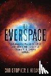 Connolly, David - The Everspace: Utilizing the Power Of God and Neuroscience To Create Stillness Within