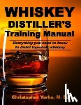 Yorke M. Ed, Christopher G. - Whiskey Distiller's Training Manual