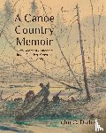 Dailey, John C. - A Canoe Country Memoir