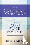 Mirza, Debbie - The Safest Place Possible Companion Workbook