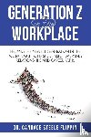 Steele Flippin, Candace - Generation Z in the Workplace