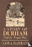 Darrah, Cora - Darrah, C: Story of Durham