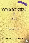 Dziuban, Peter Francis - Consciousness Is All