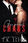 Leigh, T K - Gorgeous Chaos