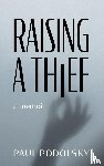 Podolsky, Paul - Raising a Thief