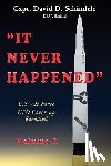 Schindele, David D. - It Never Happened, Volume 1: U.S. Air Force UFO Cover-up Revealed