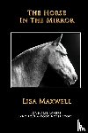 Maxwell, Lisa - The Horse in the Mirror