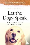 McKiernan, Marianne - Let the Dogs Speak! Puppies in Training Tell the Story of Canine Companions for Independence