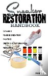 Boyd, Jaylen - Sneaker Restoration Handbook