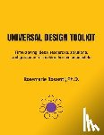 Rossetti, Rosemarie - Universal Design Toolkit: Time-saving ideas, resources, solutions, and guidance for making homes accessible