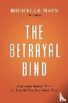 Mays Lpc Csat-S, Michelle - The Betrayal Bind