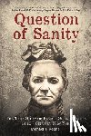 Keene, Michael T. - Question of Sanity: The True Story of Female Serial Killers in 19th Century New York