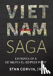 Corvin, Stan - Vietnam Saga: Exploits of a Combat Helicopter Pilot