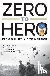 Lynch, Allen J. - Zero to Hero: From Bullied Kid to Warrior