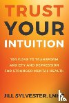 Sylvester, Jill - Trust Your Intuition
