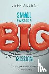 Allen, Jeff - Small Church on a Big Mission