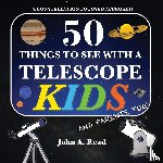 Read, John A - 50 Things To See With A Telescope - Kids