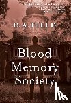 Field, D. A. - Field, D: Blood Memory Society