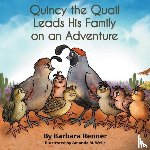 Renner, Barbara - Quincy the Quail Leads His Family on an Adventure