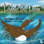 Renner, Barbara - Lonnie the Loon Learns to Call