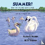 Renner, Barbara - Summer! Time to Search for Food, A Story about Trumpeter Swans