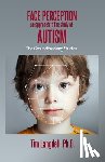 Langdell, Tim - Face Perception: An Approach to the Study of Autism