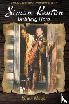 Meyer, Karen - Simon Kenton Unlikely Hero: Biography of a Frontiersman