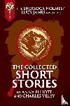 Elliott, Anna, Veley, Charles - The Collected Sherlock Holmes and Lucy James Short Stories