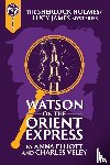 Elliott, Anna, Veley, Charles - Watson on the Orient Express