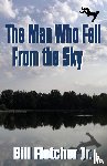 Fletcher, Bill - The Man Who Fell From the Sky