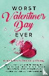 Blades, Kilby, O'Connor, L G, Moore, Eva - Worst Valentine's Day Ever