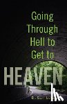Hodkiewicz, Dr. Scot - Going through Hell to Get to Heaven