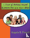 Powell, Angela E - 1 Year of Sunday School Lessons For 3-5 Year Olds
