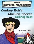 Neff, Stacey - Cowboy Bob's Chicken Chores Coloring Book