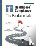 Sheppard, Julie - First Healthcare Compliance The Fundamentals, Second Edition