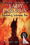 Gordon-Bramer, Julia - Decoding Sylvia Plath's Lady Lazarus: Freedom's Feminine Fire