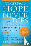 Shapiro, Rick - Hope Never Dies: How 20 Late-Stage and Terminal Cancer Patients Beat the Odds